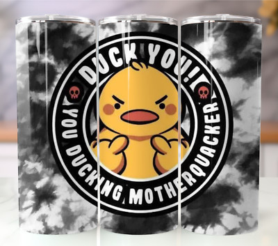 Funny Duck You Tumbler 20oz Stainless Steel Sarcastic Humor Animal Lover Gift