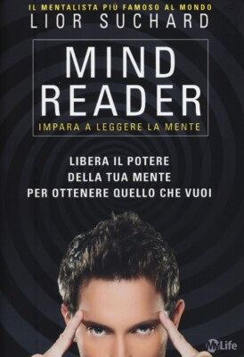Mind reader. Impara a leggere la mente - Suchard Lior