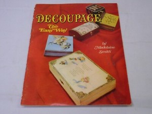 Decoupage The Easy Way by Madelaine Smith Vintage 1968
