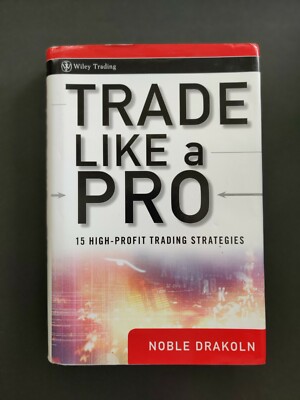 Trade Like a Pro: 15 High-Profit Trading Strategies by Noble Drakoln