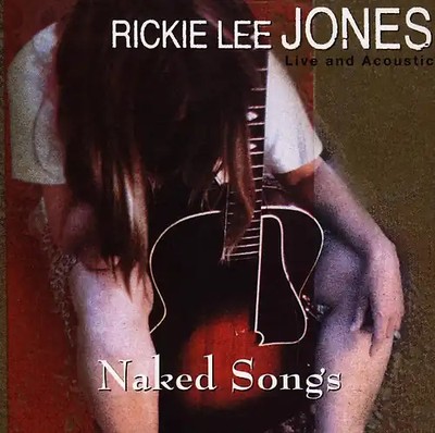 Rickie Lee Jones - Naked Songs