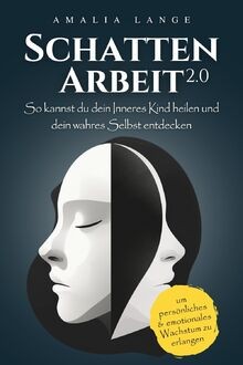 Schattenarbeit 2.0: So kannst du dein Inneres Kind ... | Buch | Zustand sehr gut