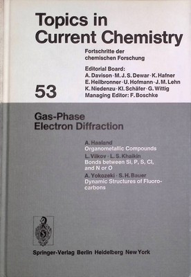 Gas-Phase Electron Diffraction Topics in Current Chemistry, 53 Haaland, A., L. V