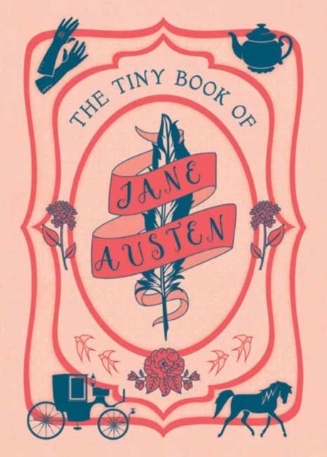 The Tiny Book of Jane Austen Tiny Book by Insight Editions (Hardback Book)