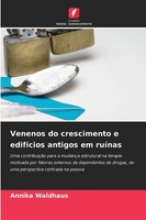 Annika Waldhaus | Venenos Do Crescimento E EdifíCios Antigos Em RuíNas | Buch