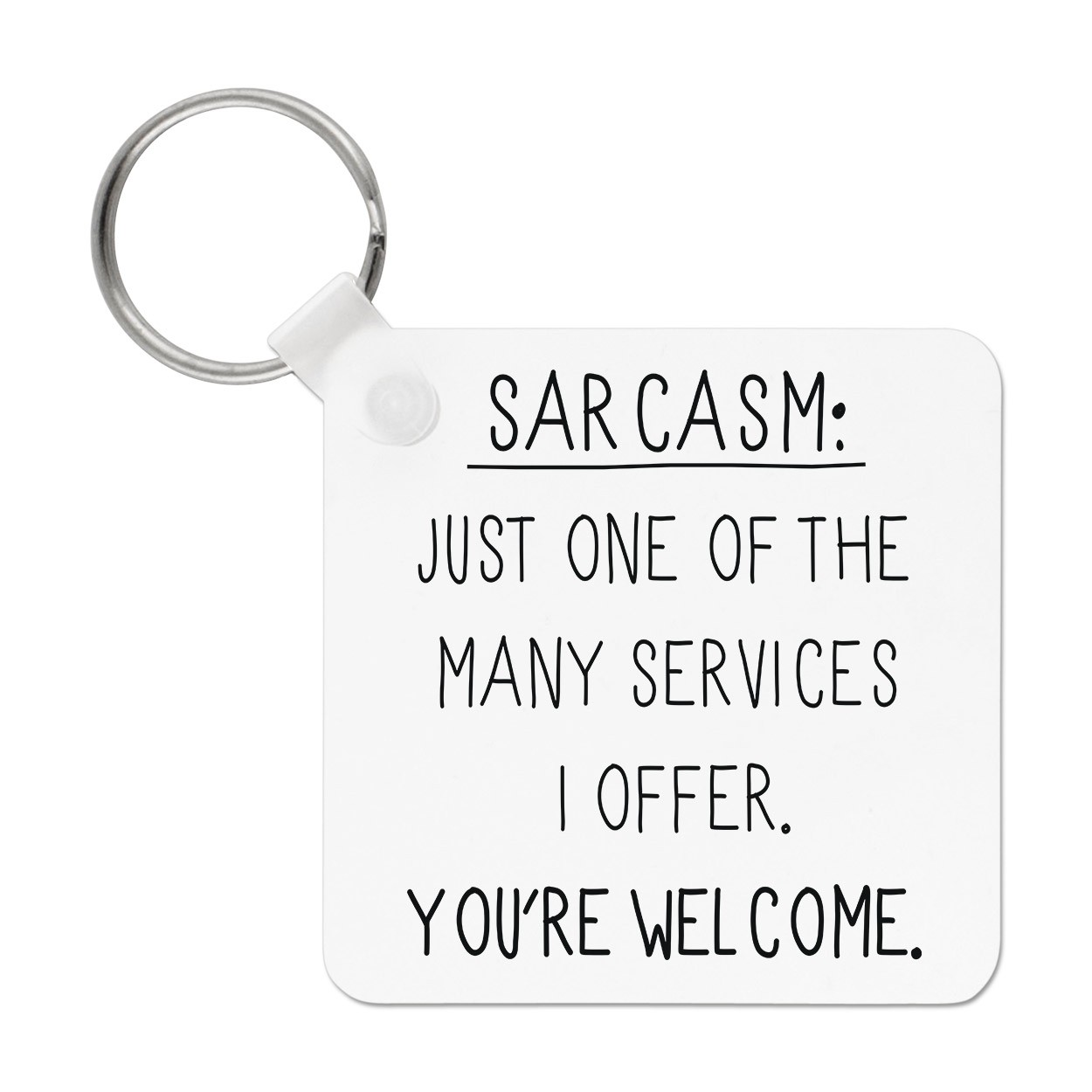 Sarcasm One Of The Many Services Keyring Key Chain - Joke Sarcastic Funny
