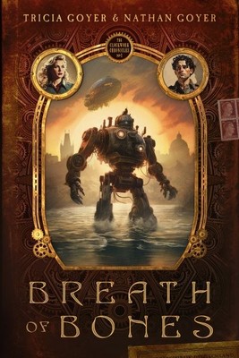 Breath of Bones, Hardcover by Goyer, Tricia; Goyer, Nathan, Brand New, Free s...