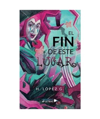 El fin de este lugar, López  G., H.