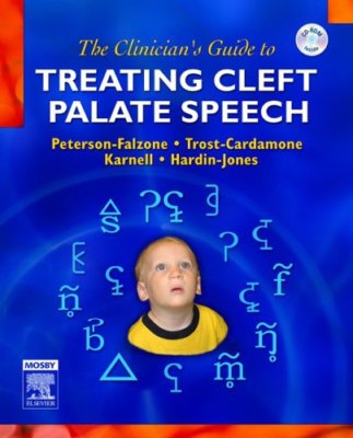 Clinician's Guide To Treating Cleft Palate Speech by Judith Trost-Cardamone