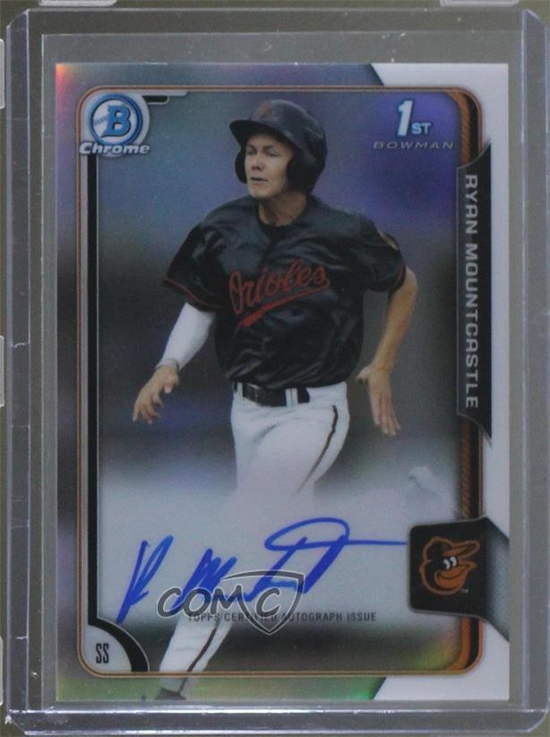 2015 Bowman Draft Chrome Refractor Ryan Mountcastle #BCA-RMO Auto
