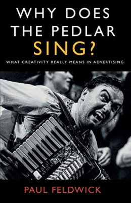 Why Does The Pedlar Sing?: What Creativity Really Means - Paperback / softback N