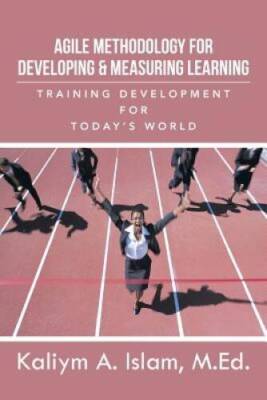Agile Methodology for Developing  Measuring Learning: Training Deve - VERY GOOD