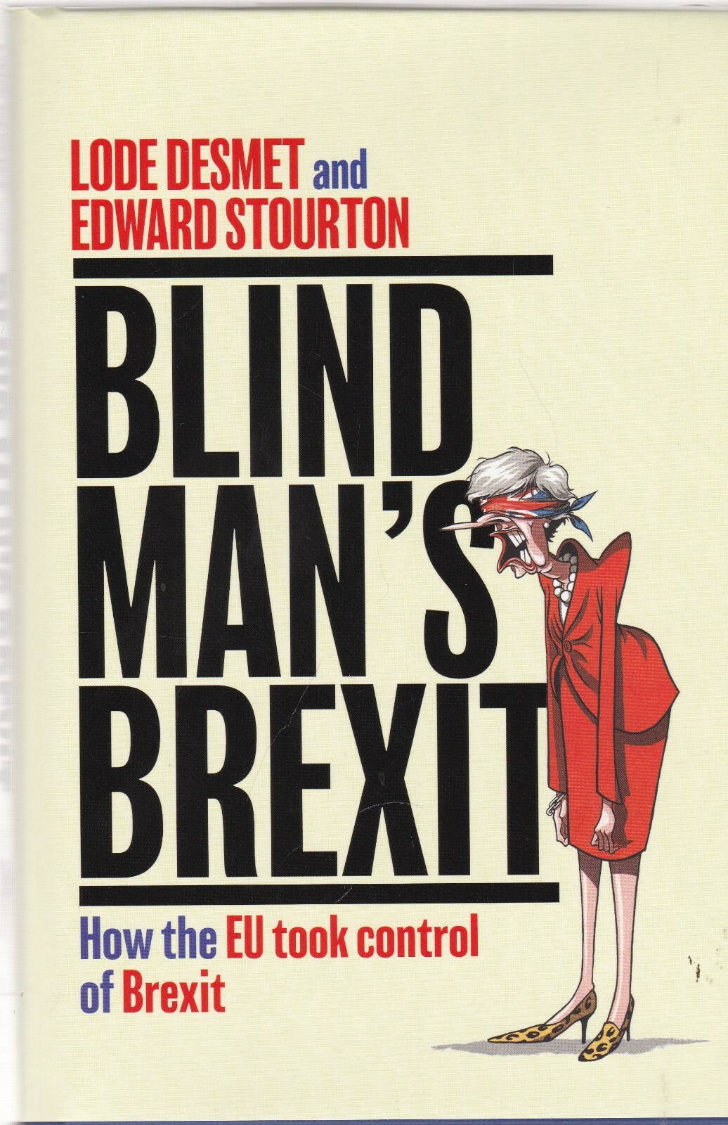 Blind Man's Brexit: How the EU Took Control of Brexit Book by Edward Stourton