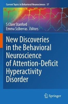 New Discoveries in the Behavioral Neuroscience of Attention-Deficit Hyperactivit