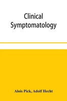 Clinical Symptomatology, With Special Reference To Life-Threatening Symptoms...