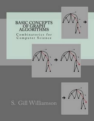S Gill Williamson Basic Concepts of Graph Algorithms (Paperback)