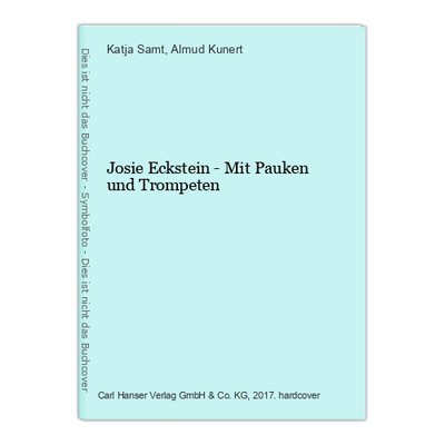 Josie Eckstein - Mit Pauken und Trompeten Samt, Katja und Almud Kunert: