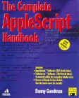 Complete AppleScript Handbook: With Disk By Danny Goodman