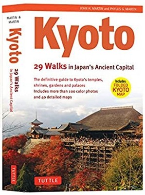 Kyoto, 29 Walks in Japan's Ancient Capital : The Definitive Guide