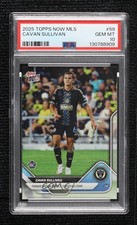 2025 Topps Now Mls 2283 Cavan Sullivan 59 Psa 10 Gem Mt Rookie Rc 06p2