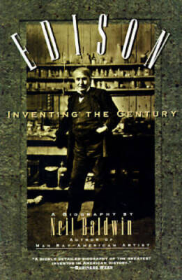 Edison: Inventing the Century - Paperback By Baldwin, Neil - GOOD