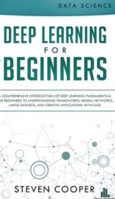 Deep Learning For Beginners: A Comprehensive Introduction Of Deep Learning ...