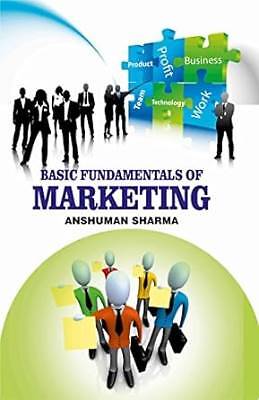 Basic Fundamentals of Marketing, Anshuman Sharma,