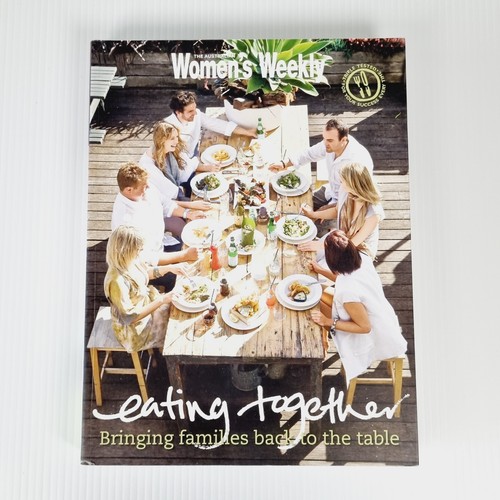 Eating Together Cookbook The Australian Women's Weekly Family Recipe Book