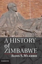 Alois S. Mlambo A History of Zimbabwe (Tasche...