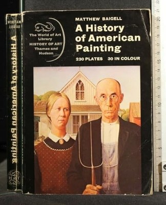 History of American Painting (World of Art S.) - Baigell, Matthew
