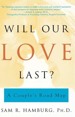 Will Our Love Last?: A Couple's Road Map - Paperback By Hamburg, Sam R. - GOOD