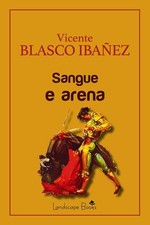 Libro - Blasco Ibáñez Vicente - Sangue E Arena  - Landscape Books