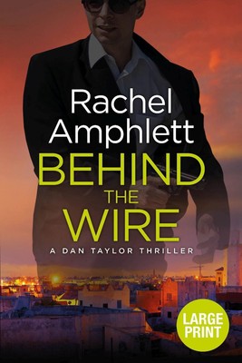 Behind the Wire: A Dan Taylor Spy Thriller by Rachel Amphlett (English) Paperbac