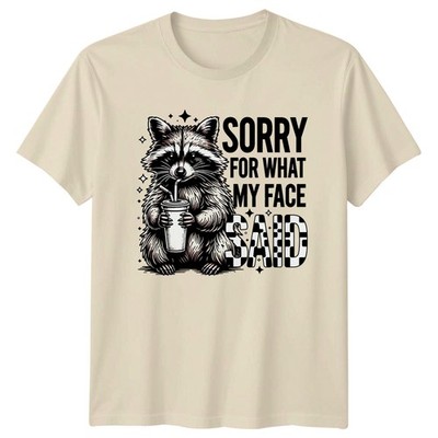 Sorry For What My Face T-Shirt Sarkastischer Waschbär Geburtstag Geschenk für Sie und Ihn