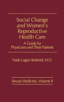 N L Stotland Social Change and Women's Reproductive Health C (Gebundene Ausgabe)