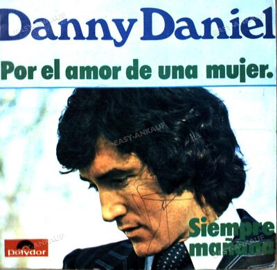 Danny Daniel - Por El Amor De Una Mujer. / Siempre Mañana 7in 1974 ´