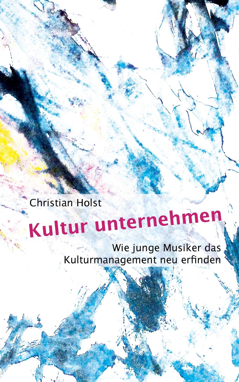Thumbnail - Kultur Unternehmen | Christian Holst | Taschenbuch | Paperback | 88 S.