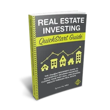 Real Estate Investing QuickStart Guide: Beginner Real Estate Investing