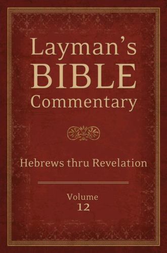 Layman's Bible Commentary Vol. 12: Hebrews thru Revelation - Strauss, Dr. Mark