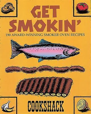 Get Smokin': 190 Award-Winning Smoker Oven Recipes by Cookshack