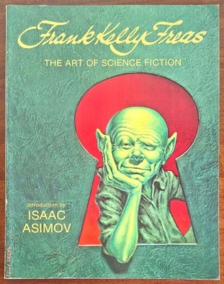 The art of science fiction - Frank Kelly Freas - The Donning Company - 1978