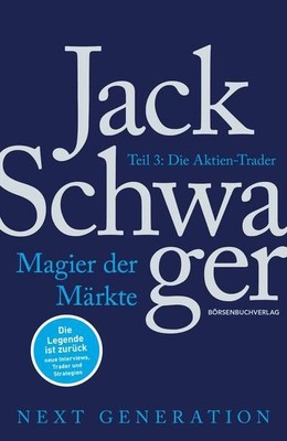 Magier der Märkte: Next Generation Teil 3: Die Aktien-Trader Die Aktien-Trader J