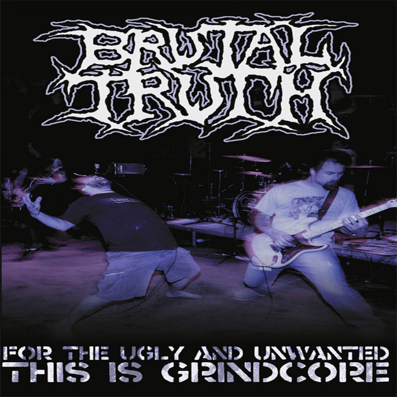 FOR THE UGLY AND UNWANTED.. (DVD) Brutal Truth BRUTAL TRUTH