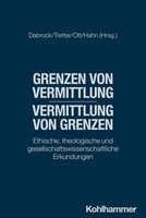 Grenzen Von Vermittlung - Vermittlung Von Grenzen | Peter Dabrock (U. A.) | Buch