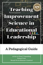 Teaching Improvement Science in Educational Leadership: A Pedagogical Guide by R