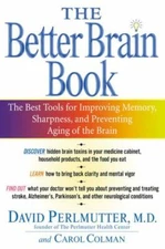 The Better Brain Book: The Best Tools for Improving Memory and Sharpness and...