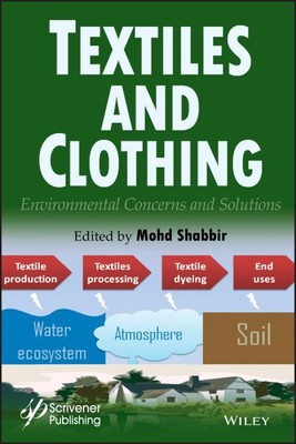 Textiles and Clothing : Environmental Concerns and Solutions, Hardcover by Sh...