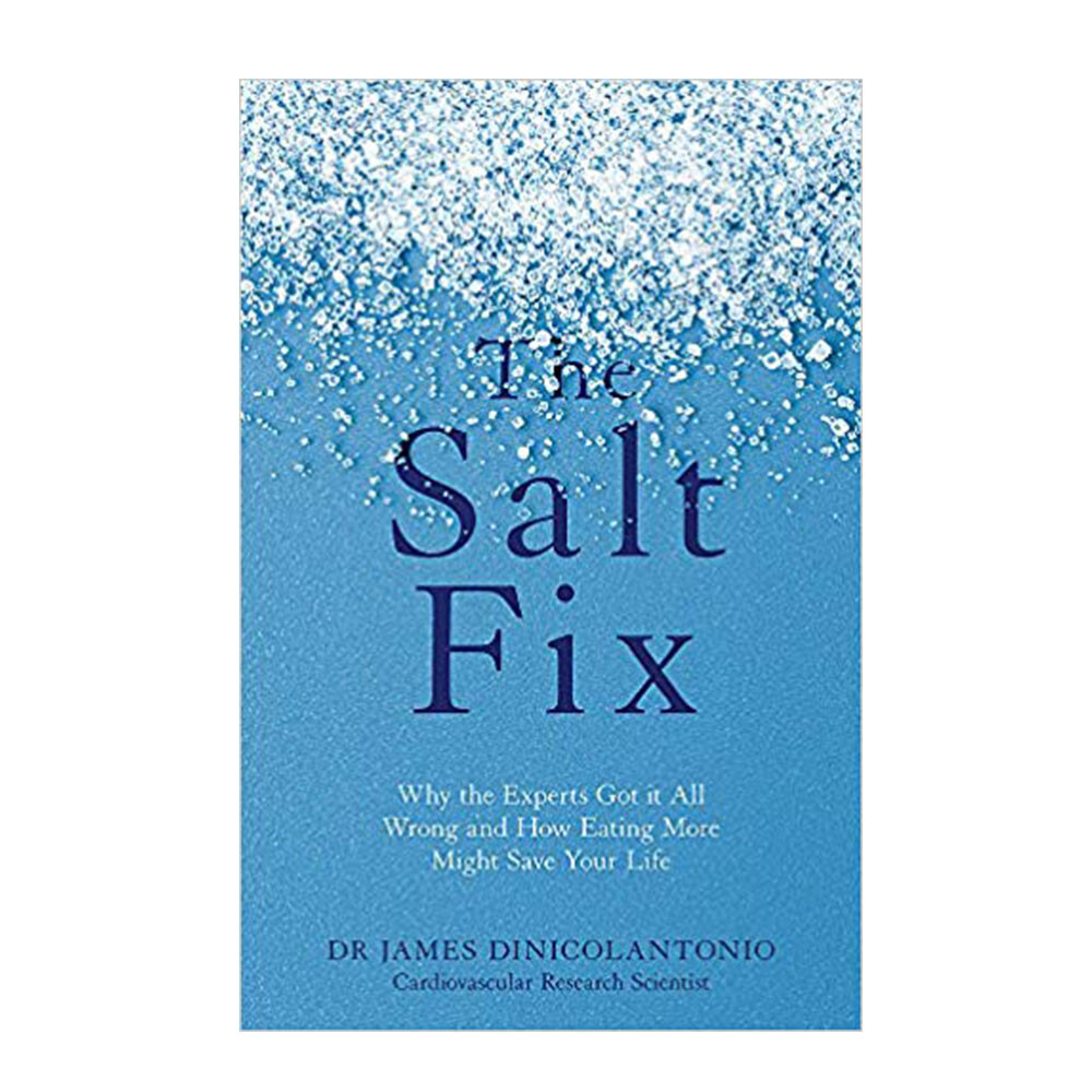 The Salt Fix: Why the Experts Got it All Wrong and How Eating More Might Save - Image 4