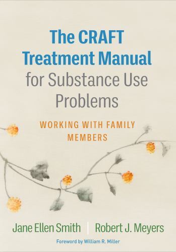 CRAFT Treatment Manual for Substance Use Problems : Working with Family ...