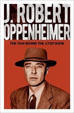 J. Robert Oppenheimer: The Man Behind the Atom Bomb by Chris McNab Paperback Boo